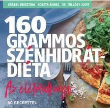 160 grammos szénhidrátdiéta - Az életmódkönyv 80 recepttel - Krisztina Vrábel