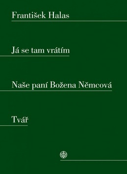 Já se tam vrátím - Naše paní Božena Němcová - Tvář - František Halas