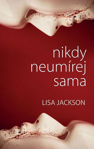 Kniha Nikdy neumírej sama - Lisa Jackson