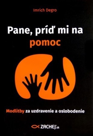 Pane, príď mi na pomoc - Imrich Degro kúpite na Panta Rhei