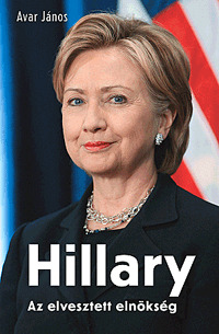 Hillary - Az elvesztett elnökség