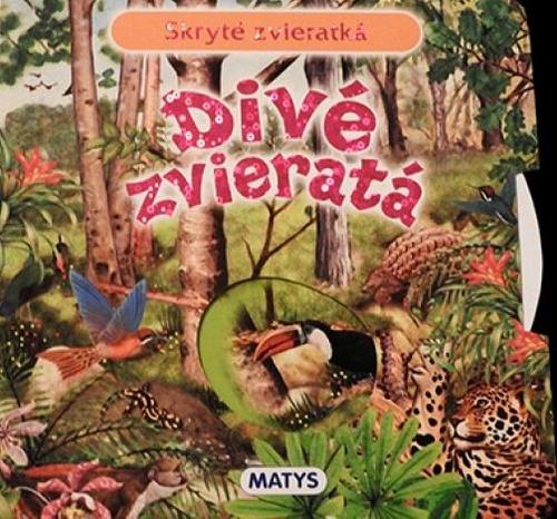 Kniha Skryté zvieratká: Divé zvieratá