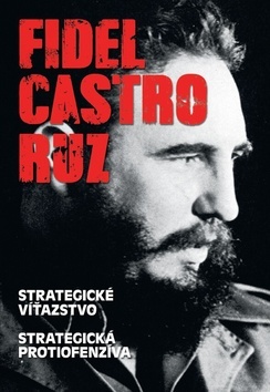 Fidel Castro Ruz - Strategické víťazstvo, Strategická protiofenzíva - Fidel Castro