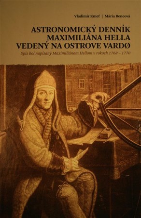 Astronomický denník Maximiliána Hella vedený na ostrove Vardo - Vladimír Kmeť