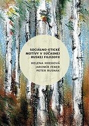 Sociálno - etické motívy v súčasnej ruskej filozofii - Helena Hrehová