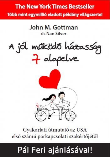 Jól működő házasság 7 alapelve - John M. Gottman,Nan Silver