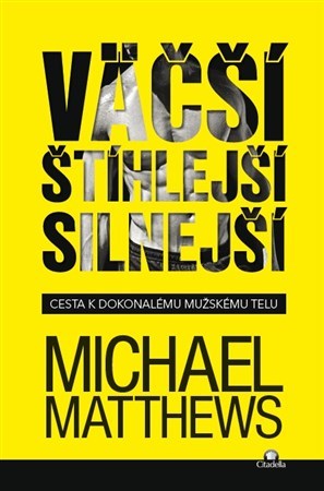 Väčší, Štíhlejší, Silnejší - Michael Matthews