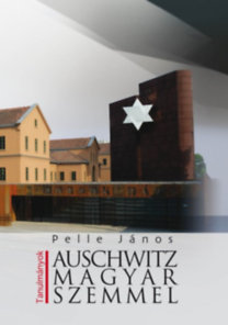 Kniha Auschwitz magyar szemmel - János Pelle