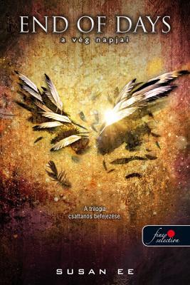 Kniha End of Days - A vég napjai (Angelfall 3.) - Susan Ee
