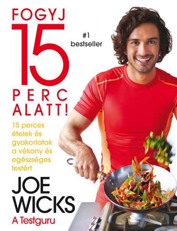 Kniha Fogyj 15 perc alatt! - Joe Wicks,Krisztina Szabó