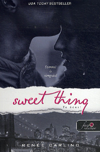 Sweet Thing – Te édes - Renée Carlino