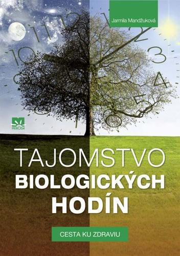 Kniha Tajomstvo biologických hodín - Jarmila Mandžuková,Ľubica Janeva