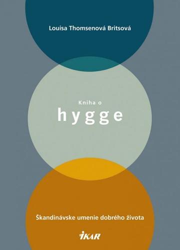 Kniha o hygge - Škandinávske umenie dobrého života