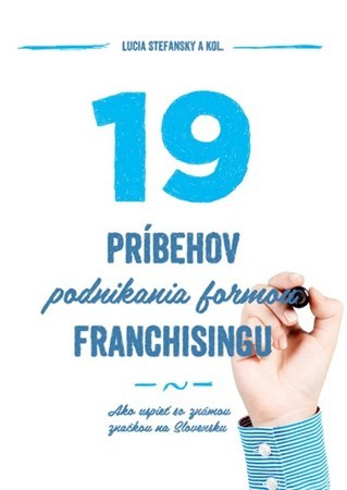 Kniha 19 príbehov podnikania formou franchisingu