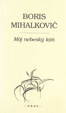 Kniha Môj nebeský kôň - Boris Mihalkovič