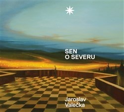 Sen o severu - Jaroslav Valečka