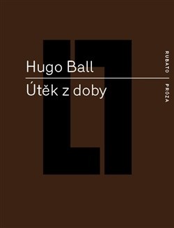 Kniha Útěk z doby - Hugo Ball