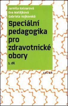 Kniha Speciální pedagogika pro zdravotnické obory - Jarmila Kelnarová,Eva Matějková