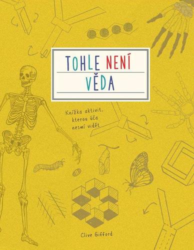 Kniha Tohle není věda - Clive Gifford