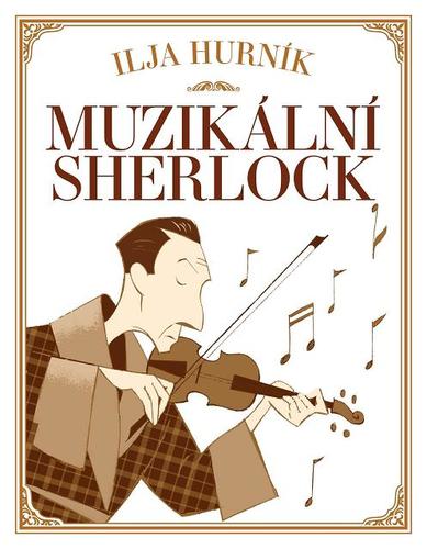 Muzikální Sherlock - Ilja Hurník