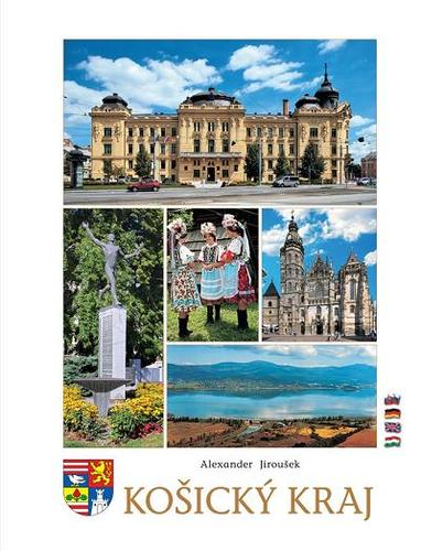Košický kraj 3. vydanie - Alexander Jiroušek,Kolektív autorov