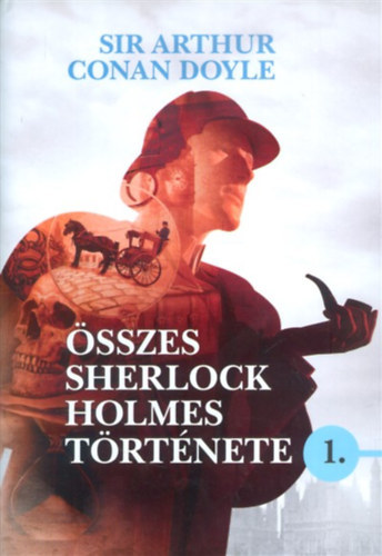 Sir Arthur Conan Doyle összes Sherlock Holmes története 1.