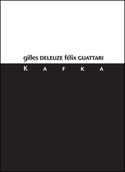 Kafka Za menšinovou literaturu - Gilles Deleuze,Félix Guattari