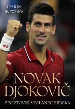 Novak Djokovič - Sportovní vyslanec Srbska