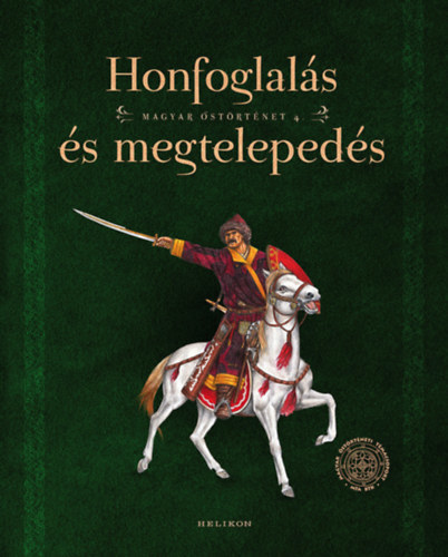 Honfoglalás és megtelepedés - Magyar őstörténet 4.