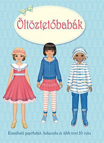 Öltöztetőbabák - Kiszedhető papírbabák, babaszoba és több mint 50 ruha