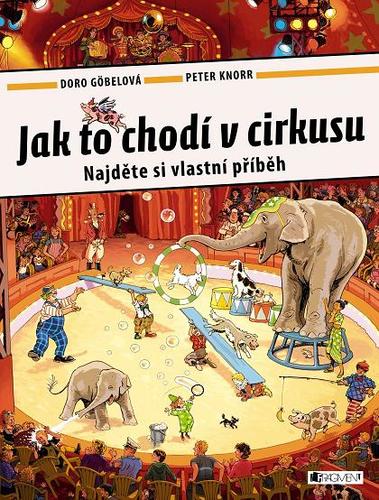 Kniha Jak to chodí v cirkusu - Doro Göbelová