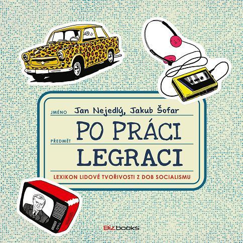 Kniha Po práci legraci - Jakub Šofar,Jan Nejedlý