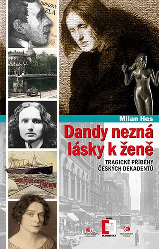 Kniha Dandy nezná lásky k ženě - Tragické příběhy z české dekadence