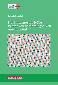 Kniha Nové možnosti v léčbě vybraných hematologických onemocnění - Peter Rohoň