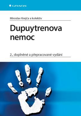 Dupuytrenova nemoc 2., doplněné a přepracované vydání - Miroslav Krejča,Kolektív autorov
