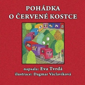 Pohádka o červené kostce - Eva Tvrdá,Dagmar Václavíková