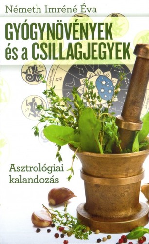Gyógynövények és a csillagjegyek - Asztrológiai kalandozás
