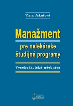 Manažment pre nelekárske študijné programy - Viera Jakušová
