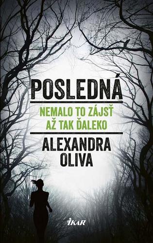 Posledná - Alexandra Oliva,Jozef Kot