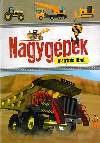Nagygépek matricás füzet
