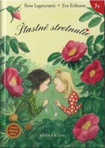 Šťastné stretnutie - Rose Lagercrantz,Eva Eriksson