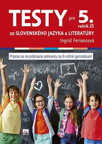 Testy zo slovenského jazyka a literatúry pre 5. ročník ZŠ