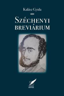 Széchenyi breviáruim - Gondolatok nemzetről, magyarságról, erkölcsről, hitről, emberről