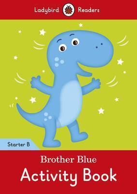 Brother Blue Activity Book - Ladybird Readers Starter Level B