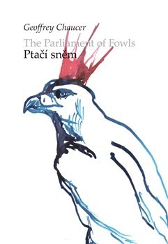 Ptačí sněm / The parliament of Fowls - Geoffrey Chaucer