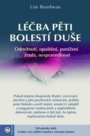 Léčba pěti bolestí duše - Lise Bourbeau,Marie Bervicová