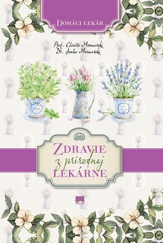 Zdravie z prírodnej lekárne - Domáci lekár - Christo Mermerski,Jonko Mermerski