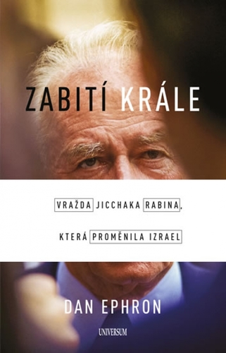 Kniha Zabití krále - Vražda Jicchaka Rabina - Dan Ephron