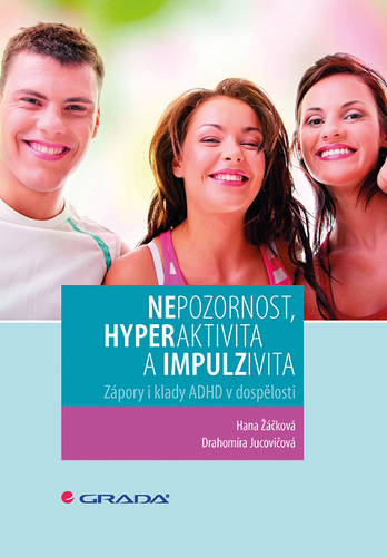 Nepozornost, hyperaktivita a impulzivita - Drahomíra Jucovičová,Hana Žáčková