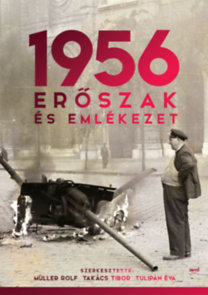 1956 - Erőszak és emlékezet